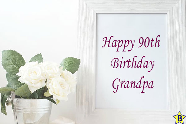 happy 90th birthday grandpa