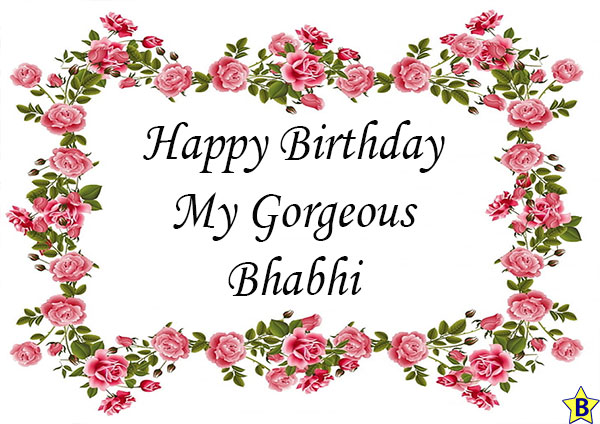 Birthday wishes for gorgeous bhabhi