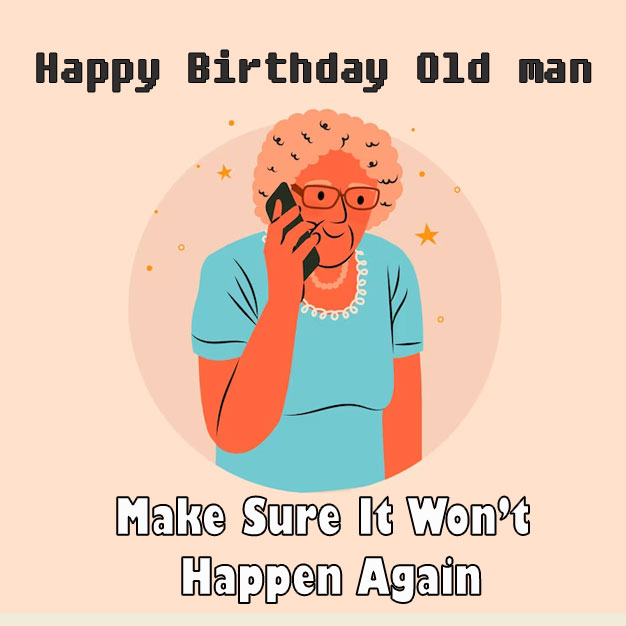 happy birthday ya old fart memes