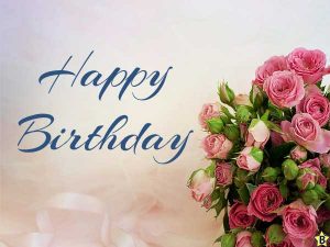 70+ Unique Happy Birthday Flowers Images and Pictures