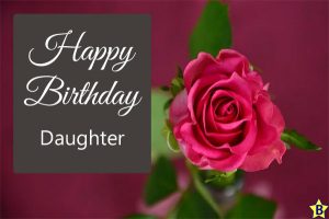 Happy Birthday Daughter Wishes, Images, and Pictures