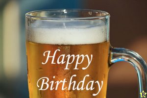 Happy Birthday Beer Images, Pics, Messages and SMS