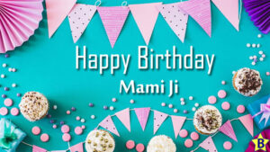 happy birthday mami ji